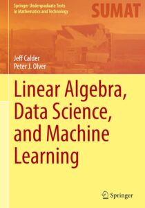 Book cover for Linear Algebra, Data Science, and Machine Learning by Jeff Calder and Peter J. Olver. The design features a two-tone layout with an orange upper section showing a faint image of a modern building against a mountainous background, and a light yellow lower section with the title in large red text. The book is part of the Springer Undergraduate Texts in Mathematics and Technology (SUMAT) series, and the Springer logo appears at the bottom.