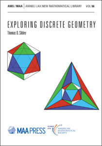 Cover of the book Exploring Discrete Geometry by Thomas Q. Sibley, part of the Anneli Lax New Mathematical Library (Vol. 56), published by MAA Press, an imprint of the American Mathematical Society. The cover features two colorful geometric illustrations: an icosahedron on the left and a subdivided tetrahedron on the right, both composed of red, blue, green, and white triangular faces. The MAA Press and AMS logos are at the bottom.
